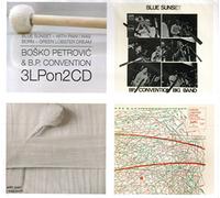 BOSKO PETROVIC & B.P. CONVENTION - BLUE SUNSET - WITH PAIN I WAS BORN - GRE-PETROVIC, BOSKO & B.P. CONVENTION