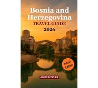 BOSNIA AND HERZEGOVINA TRAVEL GUIDE 2026: Explore Sarajevo, Mostar & Offbeat Gems with Itineraries, Local Cuisine, Culture & Practical Tips for Safe, Budget-Friendly Adventures (Roamwise Travel)