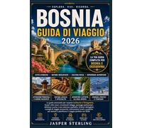 BOSNIA GUIDA DI VIAGGIO 2026