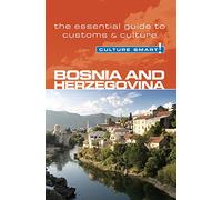 Bosnia & Herzegovina - Culture Smart! The Essential Guide to Customs & Culture