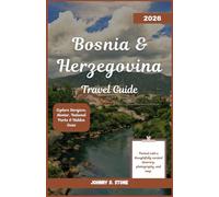 Bosnia & Herzegovina Travel Guide 2026: Explore Sarajevo, Mostar, National Parks & Hidden Gems