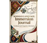 Bosnian Language Learning Journal: Immersion Notebook and Vocabulary Diary for Active Practice (Learn Bosnian - Govori Bosanski)