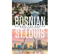 Bosnian St. Louis : Between Two Worlds