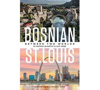 Bosnian St. Louis: Between Two Worlds