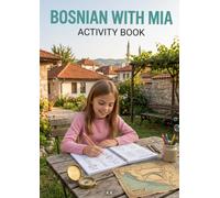 Bosnian with Mia: Activity Book - Interactive Exercises and Fun Practice to Master Your Bosnian Skills (Learn Bosnian - Govori Bosanski)