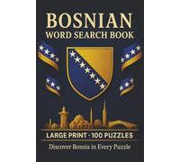 Bosnian Word Search Book: Large Print Puzzle Collection with 100 Puzzles and 2000 Unique Words on Bosnian Language, Culture, and Vocabulary (Language Series)
