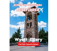 Bosnien und Herzegowina Reiseführer 2025: Versteckte Schätze, lokale Kultur und unvergessliche Abenteuer
