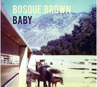 Bosque Brown - Baby+7'' [VINYL]