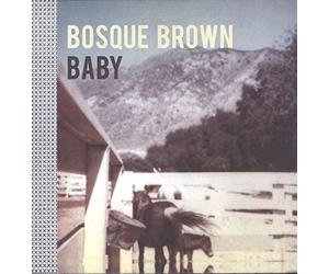 Bosque Brown - Baby [VINYL]