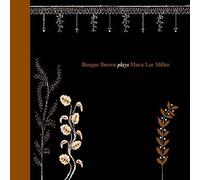 Bosque Brown Plays Mara Lee Miller (2005-05-03)