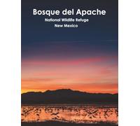Bosque del Apache National Wildlife Refuge - New Mexico: Photobook