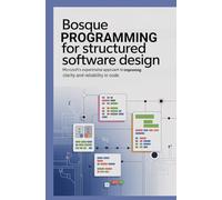 BOSQUE PROGRAMMING FOR STRUCTURED SOFTWARE DESIGN: Microsoft’s experimental approach to improving clarity and reliability in code