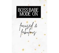 Boss Babe Mode: Focused & Fabulous Lined Notebook: A chic, minimalist journal for ambitious women, girl bosses, boss babes, and daily planning.