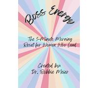 Boss Energy: The 5-Minute Morning Reset for Women Who Lead