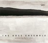 Boss Ensemble,the - Circuits Hybrides