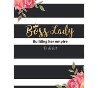 Boss lady building her empire to do list: 8 x 10 to do list, goals, top priorities & schedule notebook, ideal for female entrepreneurs, influencers and small business