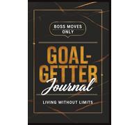 Boss Moves Only Journal: 200 pages for brain dumping, goal tracking, managing projects, organizing freelance writing ideas, notes, and creative planning.