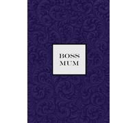 Boss Mum Notebook - Purple: A Motivational Notepad for Busy Boss Mums