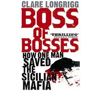 Boss of Bosses: How One Man Saved the Sicilian Mafia