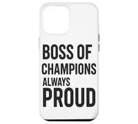 Boss Of Champions Always Proud Coach Leadership Case for iPhone 12 Pro Max