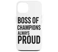 Boss Of Champions Always Proud Coach Leadership Case for iPhone 13