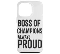 Boss Of Champions Always Proud Coach Leadership Case for iPhone 13 Pro