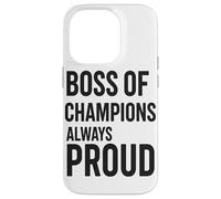 Boss Of Champions Always Proud Coach Leadership Case for iPhone 14 Pro