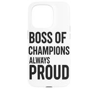 Boss Of Champions Always Proud Coach Leadership Case for iPhone 15 Pro