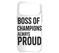 Boss Of Champions Always Proud Coach Leadership Case for iPhone 17 Pro Max