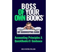 Boss Of Your Own Books: DIY Bookkeeping Guide | Accounting Principles & QuickBook Guidance