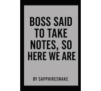 “Boss said take notes so here we are”: Funny Office Notebook | 120 Pages | 6x9 Inch | Sarcastic Gag Gift for Coworkers, Employees, and Bosses