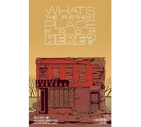 What's The Furthest Place From Here, Volume 1: (WHATS THE FURTHEST PLACE FROM HERE TP)