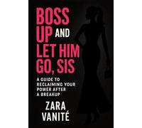 Boss up and Let Him Go, Sis: A Guide to Reclamining Your Power After a Breakup