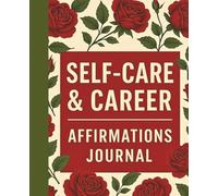 BOSS-UP Self-Care & Career Affirmation Journal, Red Roses Edition | Motivational Quotes, Daily Checklists, Weekly Reflections & Monthly Goals | ... Career Focus | 7.5 x 9.25 | 123 pages