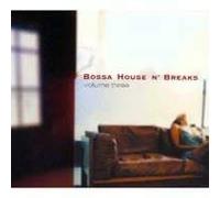 BOSSA HOUSE N’BREAKS VOLUME3