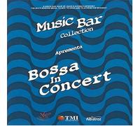 Bossa in Concert - Music Bar Collection (x7)