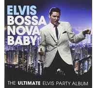 Bossa Nova Baby: The Ultimate Elvis Presley Party by Elvis Presley