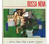 Bossa Nova ...Para Fazer Feliz A Quem Se Ama