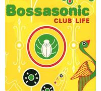 Bossasonic - Club Life