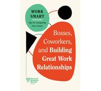 Bosses, Coworkers, and Building Great Work Relationships