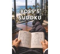 Boss's Sudoku: Puzzles Book for Adults, Brain Training for the Leader, CEO, Manager, and High Class Businessman; Strategy and Focus Sharpening