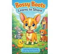 Bossy Boots Learns to Share: A Story About Listening, Kindness, and Friendship