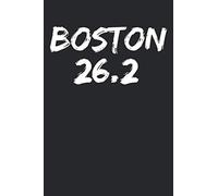 Boston 26.2: Cool Marathon Running Journal Logbook with Blank Pages & Motivational Runner Notebook Tracker to Record Time, Distance, Pace, & Heart Rate for Marathon Finishers