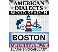 Boston Accent Word Search: Eastern New England Slang & Regional Vocabulary - 50 Puzzles, 1,000 Words, Answers Included (American Dialects): Large ... Brain Games (American Dialects Word Search)