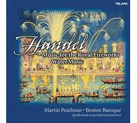 Boston Baroque & Martin Pearlman - Handel: Music for the Royal Fireworks; Water Music