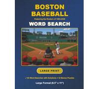 Boston Baseball Word Search Featuring the Rosters of 1963-2026: 64 Large Print Word Search Challenges with Solutions, 1300+ Words, Large Format (8.5"x11") Book plus 32 Bonus Puzzles to try