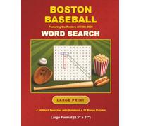 Boston Baseball Word Search Featuring the Rosters of 1963-2026: 64 Large Print Word Search Challenges with Solutions, 1300+ Words, Large Format (8.5"x11") Book, 32 Bonus Puzzles to try