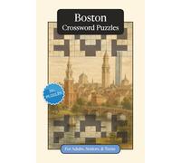 Boston Crossword Puzzles: Crossword Puzzles with Easy to Read Print about Boston, Culture, History and More | 6x9 inches, 120 pages | 50+ Puzzles ... ... Relaxation (U.S. Cities Crossword Puzzles)