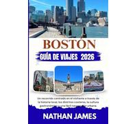 BOSTÓN GUÍA DE VIAJE 2026: Un recorrido centrado en el visitante a través de la historia local, los distritos costeros, la cultura gastronómica y una fácil navegación urbana.