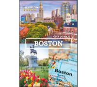 Boston Guía de viajes 2026-2027: Explora el espíritu de Nueva Inglaterra: desde calles adoquinadas hasta vistas costeras y maravillas culturales, ilustrado con fotos a todo color.